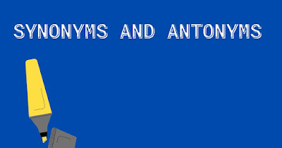 125 Useful Synonyms and Antonyms 125 Useful Synonyms and Antonyms