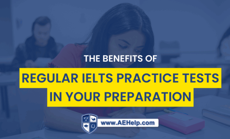 The Benefits of Regular IELTS Practice Tests in Your Preparation – IELTS AcademicIELTS Academic
