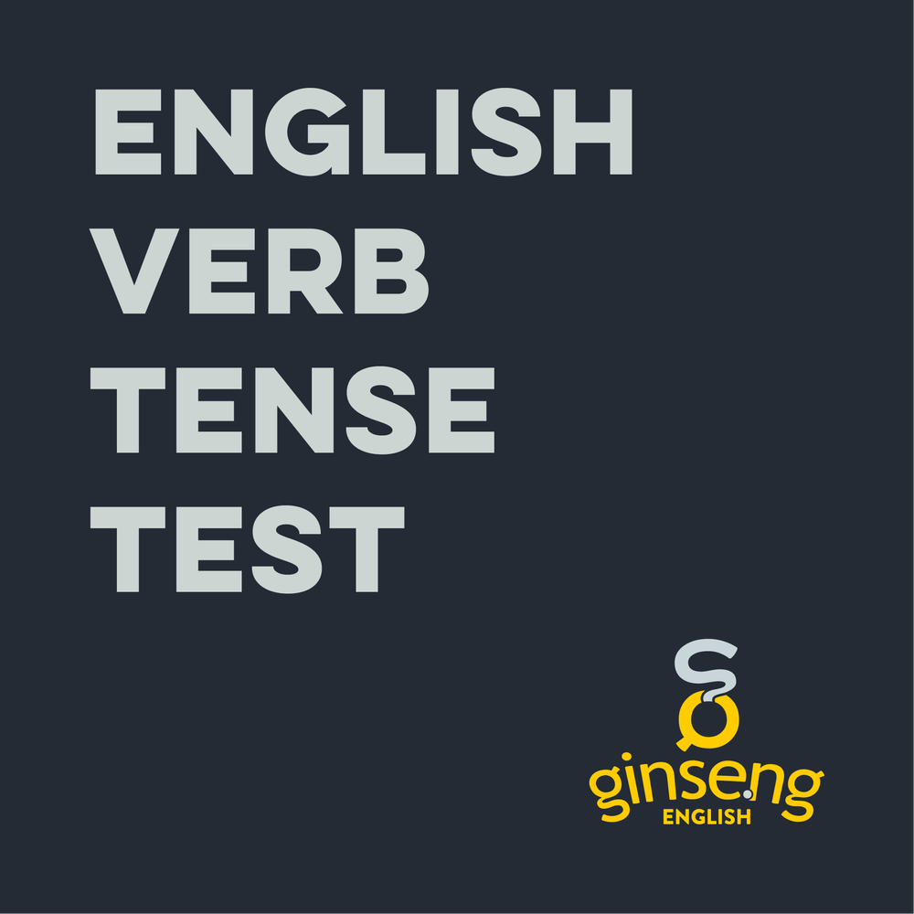 English Verb Tense Test English Verb Tense Test