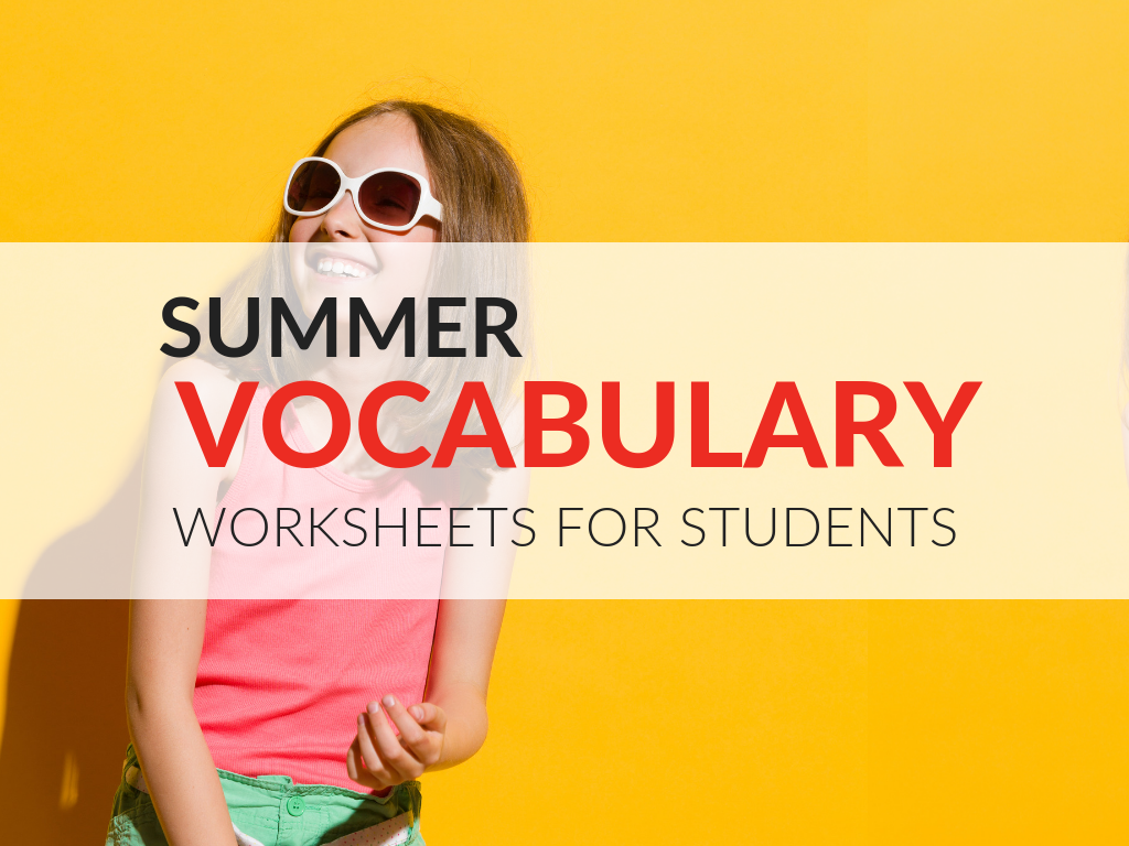 7 Fun Summer Vocabulary Worksheets to Keep Students Learning 7 Fun Summer Vocabulary Worksheets to Keep Students Learning