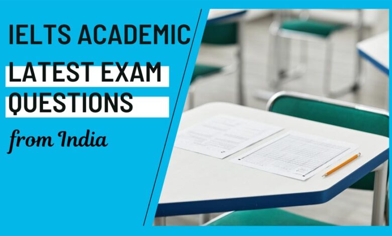 New IELTS test questions from India – July 2025 (Academic Module)