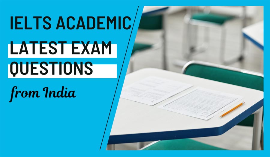 New IELTS test questions from India – July 2025 (Academic Module) New IELTS test questions from India – July 2025 (Academic Module)